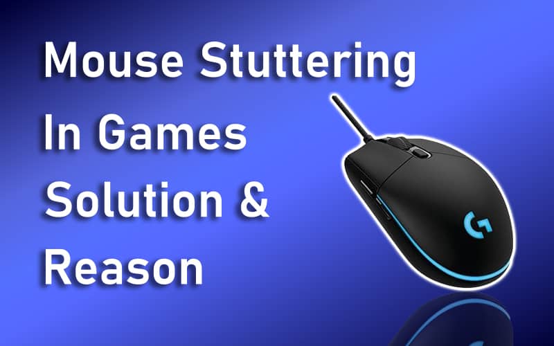 Mouse Stuttering In Games – Solution, and Reason