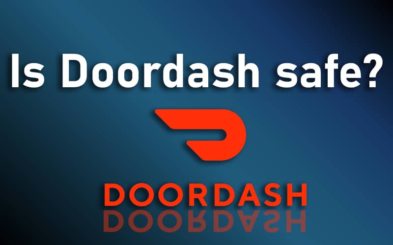 Is Doordash safe? Is Doordash legit?