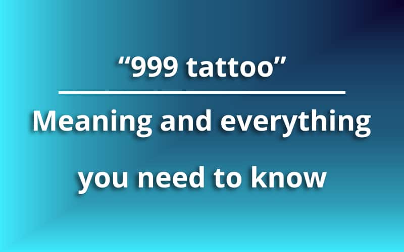 “999 tattoo” – Meaning and everything you need to know